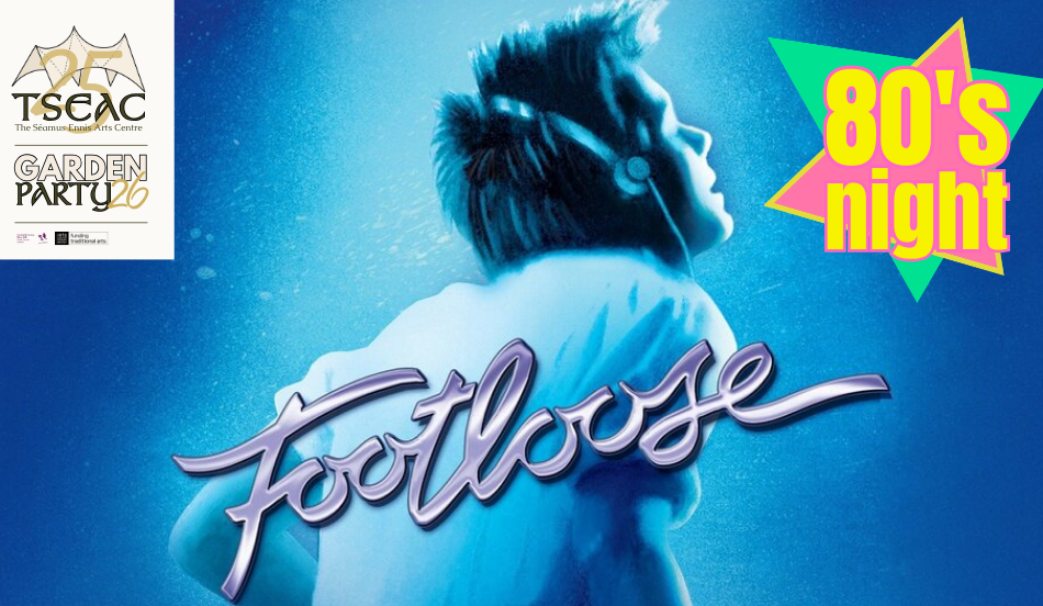 The Séamus Ennis Arts Centre – Footloose 80’s Cinema Night