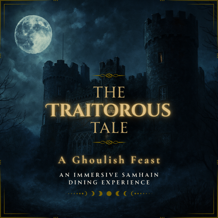 Event poster for "The Traitorous Tale: A Ghoulish Feast," an immersive Samhain dining experience, featuring a dark castle under a full moon.