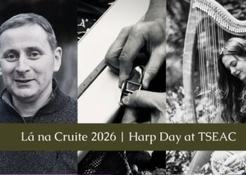 Lá na Cruite 2026 | Harp Day at TSEAC