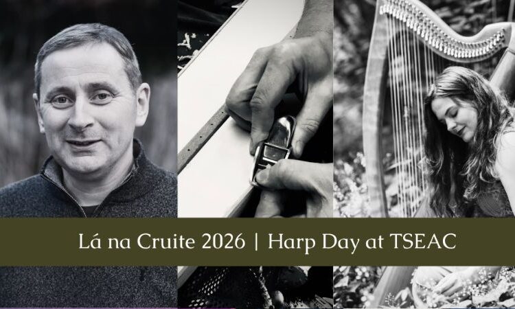 Lá na Cruite 2026 | Harp Day at TSEAC