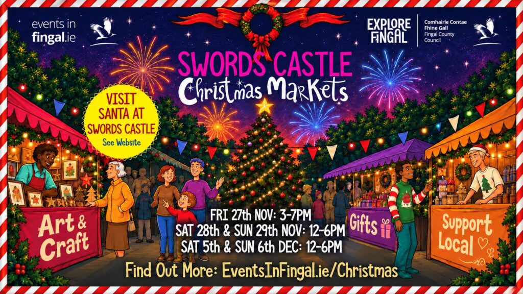 A festive illustration advertising the Swords Castle Christmas Markets. The scene shows a lively night market with a large, illuminated Christmas tree in the center and colorful fireworks exploding in the sky. People are browsing market stalls labeled "Art & Craft," "Gifts," and "Support Local." Text details event dates across November and December, along with the website EventsInFingal.ie/Christmas.